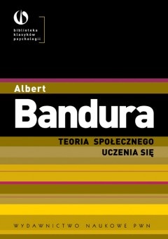 Teoria społecznego uczenia się - Albert Bandura