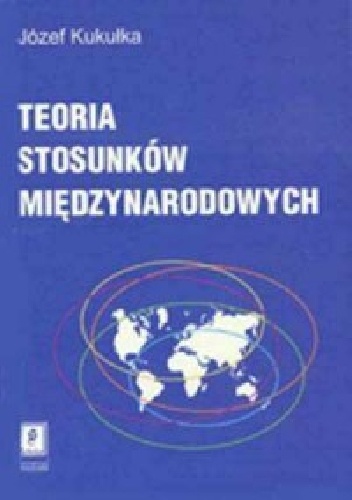 Teoria stosunków międzynarodowych - Józef Kukułka