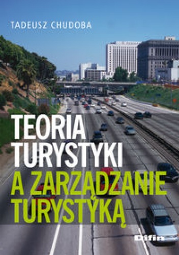 Teoria turystyki a zarządzanie turystyką - Tadeusz Chudoba