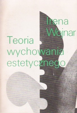 Teoria wychowania estetycznego - Irena Wojnar