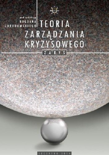 Teoria zarządzania kryzysowego. Zarys - Zdrodowski Bogdan