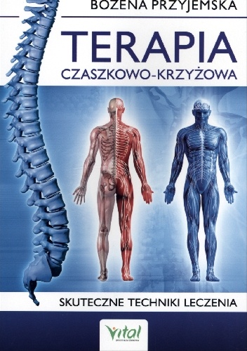 Terapia czaszkowo-krzyżowa. Skuteczne techniki leczenia - Bożena Przyjemska