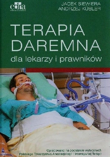 Terapia daremna dla lekarzy i prawników - Andrzej Kübler, Jacek Siewiera