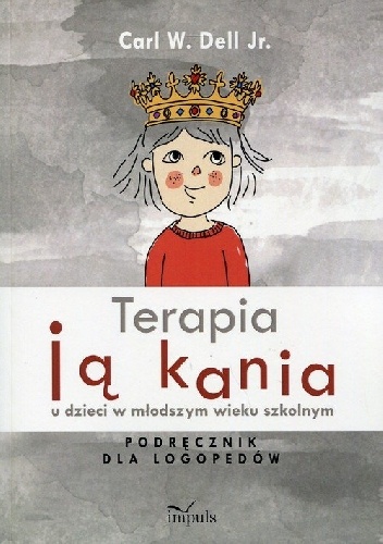 Terapia jąkania u dzieci w młodszym wieku szkolnym - Carl W. Dell Jr.