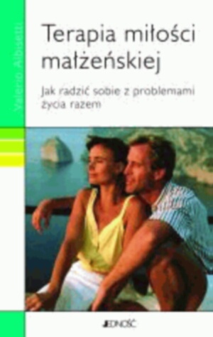 Terapia miłości małżeńskiej. Jak radzić sobie z problemami życia razem - Valerio Albisetti