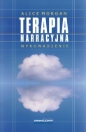 Terapia narracyjna. Wprowadzenie - Alice Morgan