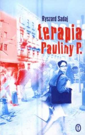 Terapia Pauliny P. - Ryszard Sadaj