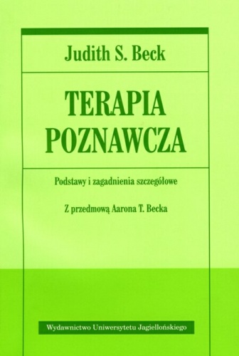 Terapia poznawcza: podstawy i zagadnienia szczegółowe - Judith S. Beck