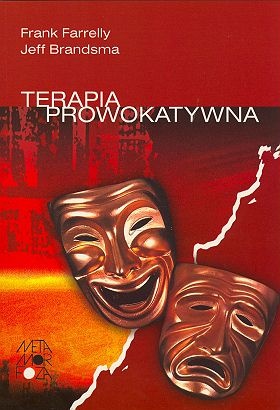 Terapia Prowokatywna - Frank Farrelly, Jeff Brandsma