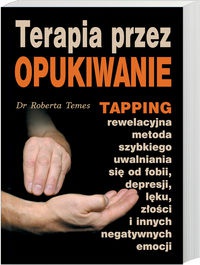Terapia przez opukiwanie Tapping - R. Temes