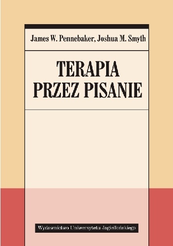 Terapia przez pisanie - James W. Pennebaker, Joshua M. Smyth