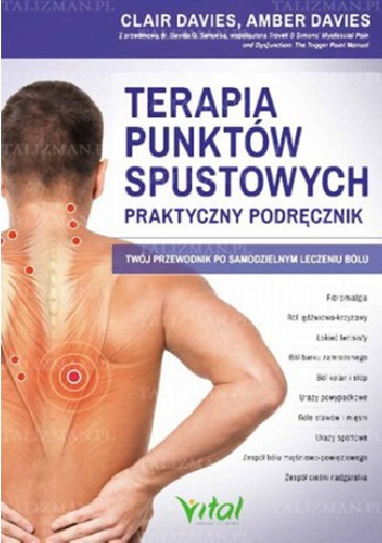 Terapia punktów spustowych. Praktyczny podręcznik - Clair Davies