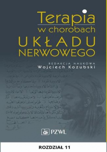 Terapia w chorobach układu nerwowego. Rozdział 11 - Wojciech Kozubski, Izabela Domitrz