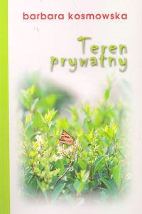 Teren prywatny - Barbara Kosmowska