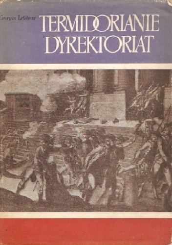 Termidorianie. Dyrektoriat - Georges Lefebvre