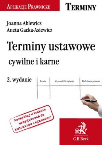 Terminy ustawowe cywilne i karne. Wydanie 2 - Aneta Gacka-Asiewicz, Ablewicz Joanna