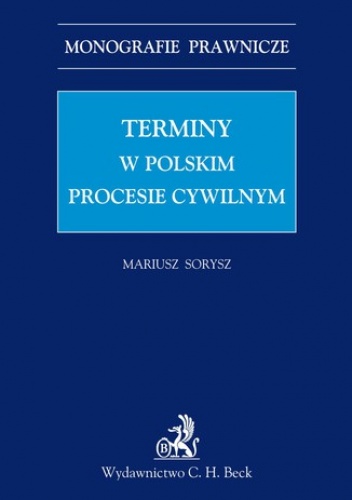 Terminy w polskim procesie cywilnym - Sorysz Mariusz