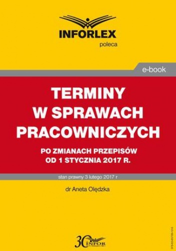 TERMINY W SPRAWACH PRACOWNICZYCH po zmianach przepisów od 1 stycznia 2017 r - Olędzka Aneta