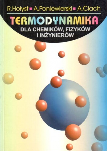 Termodynamika dla chemików, fizyków i inżynierów - Robert Hołyst