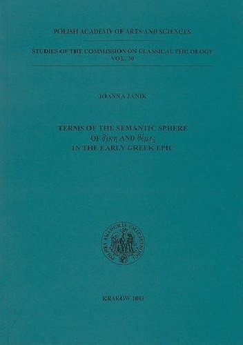 Terms of semantic sphere of δίκη and θέμις in the early Greek epic - Joanna Janik