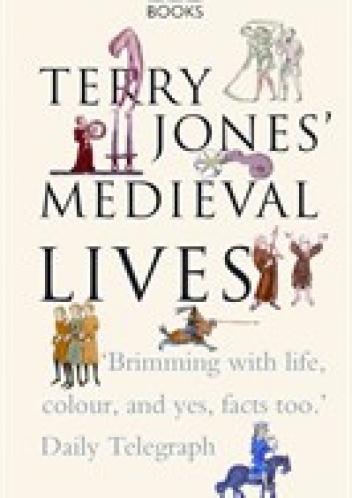 Terry Jones' Medieval Lives - Terry Jones