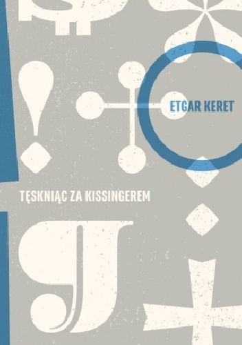 Tęskniąc za Kissingerem - Etgar Keret