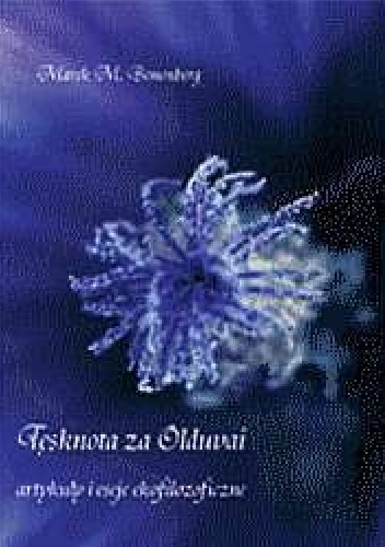 Tęsknota za Olduvai. Artykuły i eseje filozoficzne - Marek Bonenberg