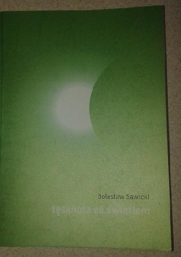 Tęsknota za światłem - Bolesław Sawicki