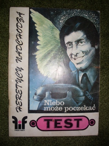 Test, Niebo może poczekać, Heretycy nadchodzą - praca zbiorowa
