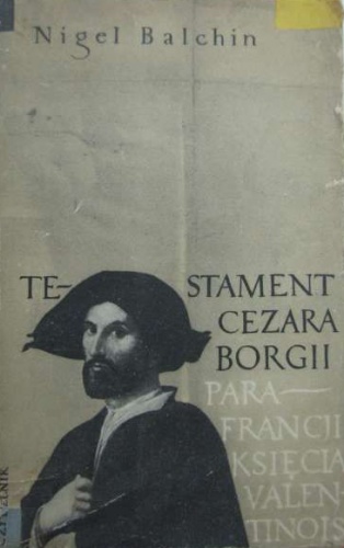 Testament Cezara Borgii - Nigel Balchin