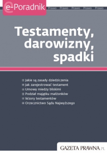 Testamenty, darowizny, spadki - praca zbiorowa