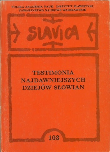 Testimonia najdawniejszych dziejów Słowian. Seria grecka, Zeszyt 3, Pisarze z VII - X wieku - Wincenty Swoboda, Alina Brzóstkowska