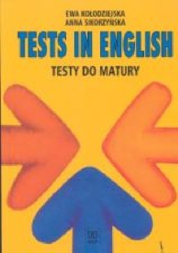Tests in English. Testy do matury - Anna Sikorzyńska, Ewa Kołodziejska