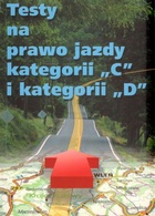 Testy na prawo jazdy kategorii „C” i kategorii „D” - praca zbiorowa