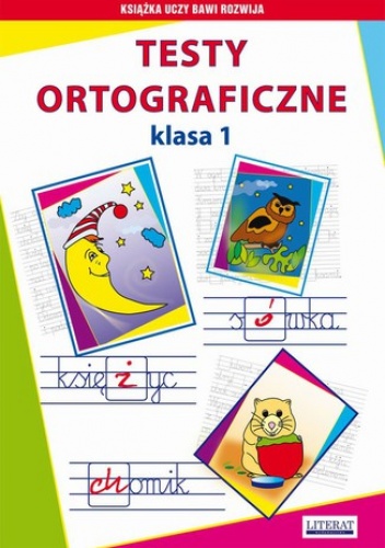 Testy ortograficzne. Klasa 1 - Beata Guzowska, Iwona Kowalska