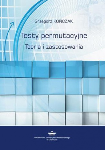 Testy permutacyjne. Teoria i zastosowania - Kończak Grzegorz