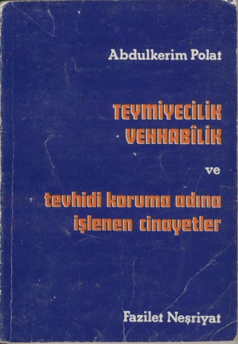 Teymiyecilik - vehhabilik ve tevhidi koruma adına işlenen cinayetler - Abdülkerim Polat