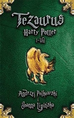Tezaurus Harry Potter I-VII - Andrzej Polkowski, Joanna Lipińska
