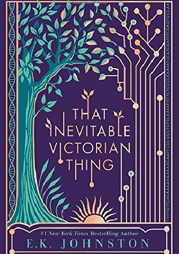 That Inevitable Victorian Thing - E.K. Johnston