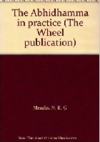 The Abhidhamma in Practice - N.K.G. Mendis