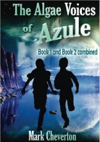 The Algae Voices of Azule - Mark Cheverton