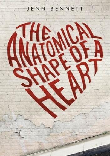 The Anatomical Shape of a Heart - Jenn Bennett