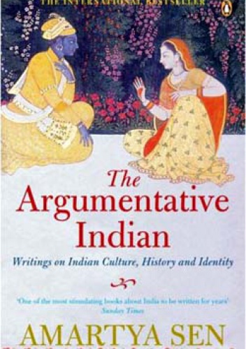 The Argumentative Indian. Writing on Indian History, Culture and Identity - Amartya Kumar Sen