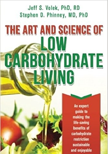 The Art and Science of Low Carbohydrate Living - Stephen D. Phinney, Jeff S. Volek