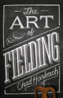 The Art of Fielding - Chad Harbach
