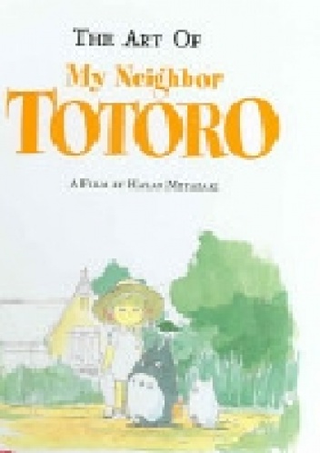 The Art of My Neighbor Totoro - Hayao Miyazaki
