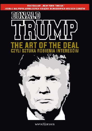 The Art of the Deal, czyli sztuka robienia interesów - Tony Schwartz, Donald J. Trump