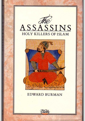 The Assassins: Holy Killers of Islam - Edward Burman