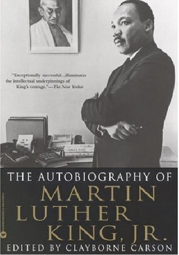 The Autobiography of Martin Luther King, Jr. - Martin Luther King, Clayborne Carson