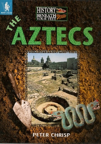 The Aztecs - Peter Chrisp